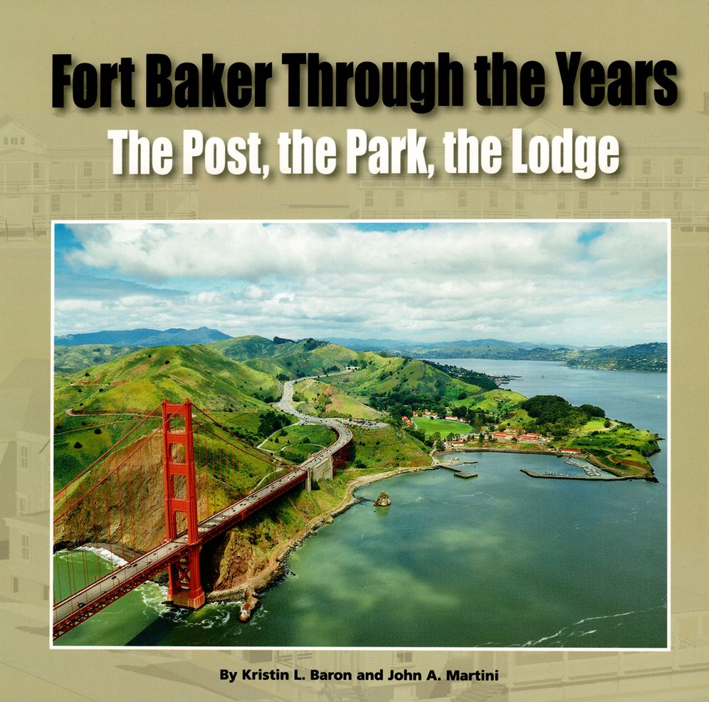 Fort Baker Through the Years: The Post, the Park, the Lodge