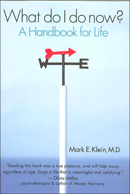 What Do I Do Now? A Handbook for Life