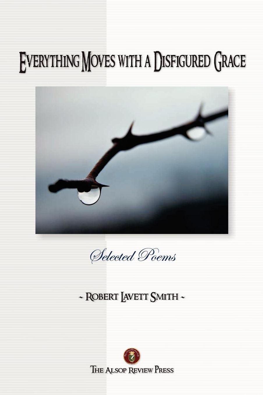 Everything Moves with a Disfigured Grace