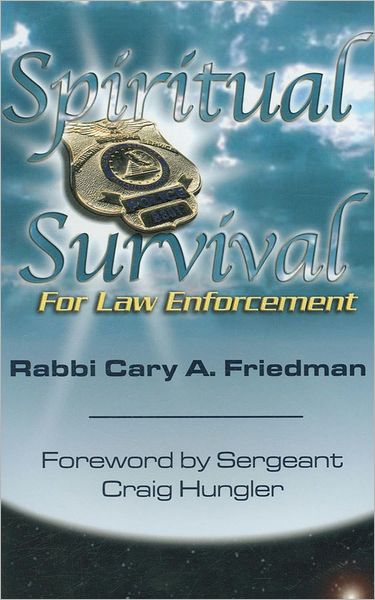 Spiritual Survival for Law Enforcement: Practical Insights, Practical Tools