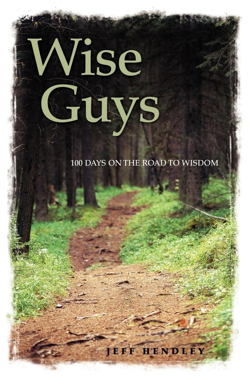 Wise Guys: 100 Days on the Road to Wisdom