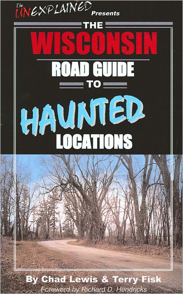 The Wisconsin Road Guide to Haunted Locations