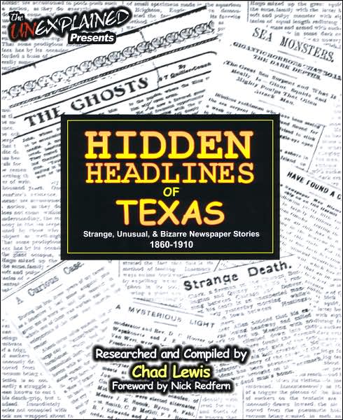Hidden Headlines of Texas: Strange, Unusual, and Bizarre Newspaper Stories 1860-1910