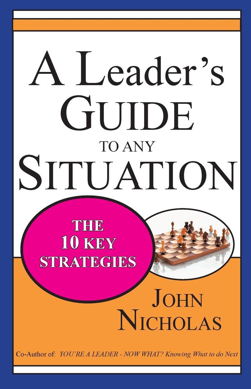 A Leader's Guide to Any Situation: The 10 Key Strategies