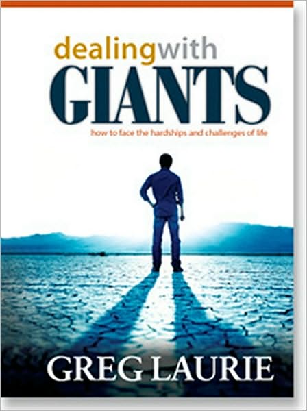 Dealing with Giants: How to Face the Hardships and Challenges of Life