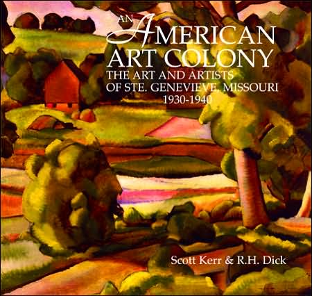 An American Art Colony: The Art and Artists of Ste. Genevieve, Missouri, 1930-1940