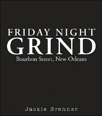 Friday Night Grind: Bourbon Street, New Orleans