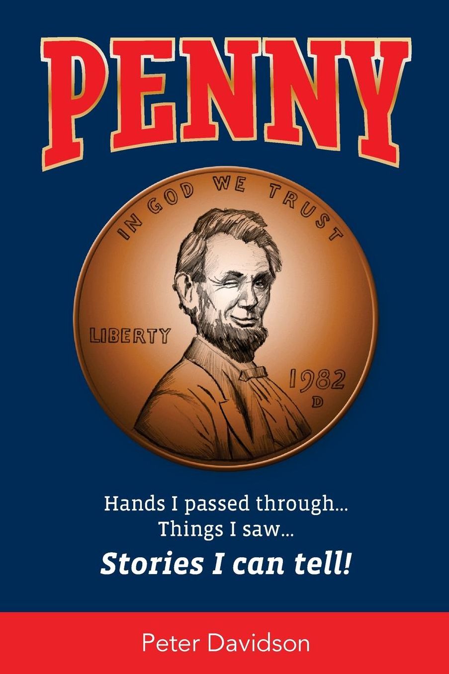 Penny: Hands I Passed Through...Things I saw...Stories I Can Tell!
