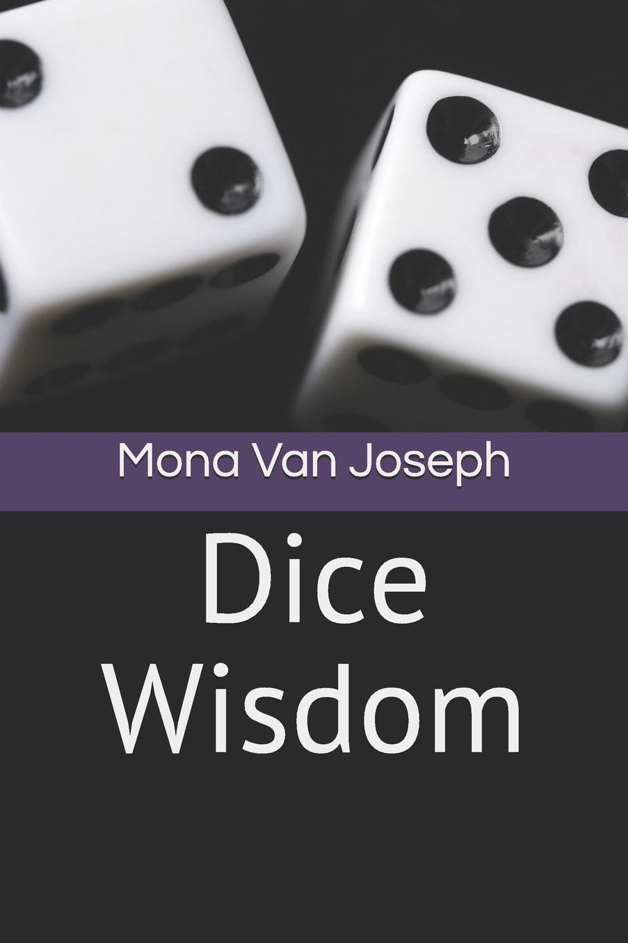 Chancing Life: Wisdom in a Dice Toss