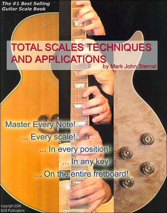 Guitar: Total Scales Techniques and Applications: Lessons for Beginner through Professional