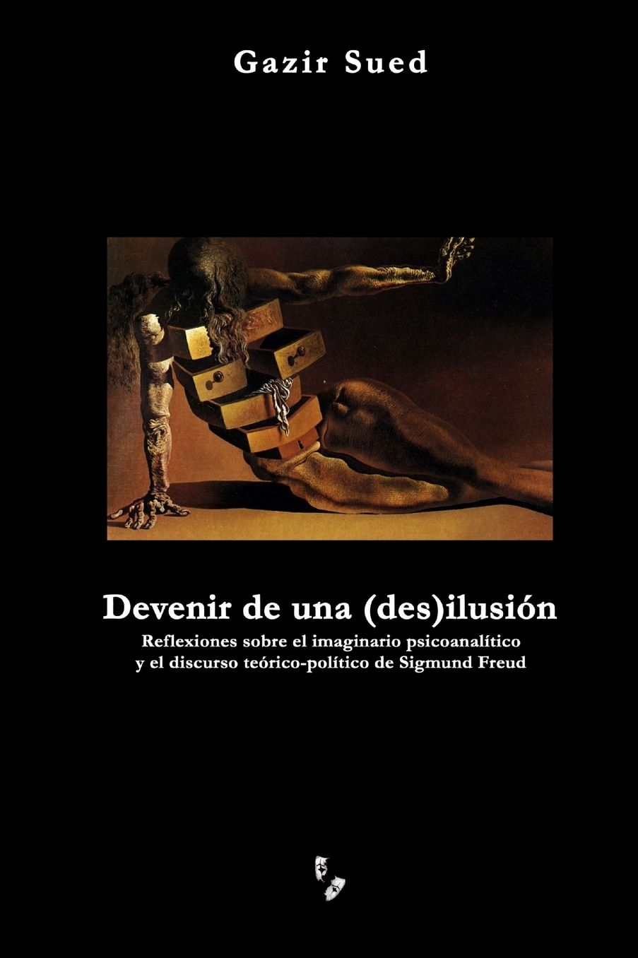 Devenir de Una, DES IlusióN: Reflexiones Sobre El Imaginario PsicoanalíTico Y El Discurso TeóRico-PolíTico En Sigmund Freud