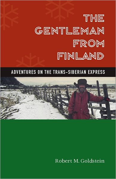 The Gentleman from Finland: Adventures on the Trans-Siberian Express