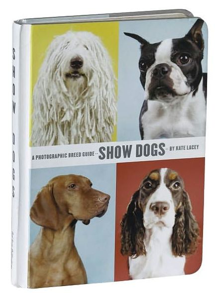 Show Dogs: A Photographic Breed Guide