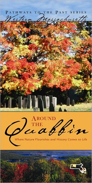 Around the Quabbin: Where Nature Flourishes and History Comes to Life