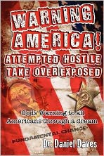 Warning America! Attempted Hostile Take over Exposed: God's Warning to All Americans Through a Dream