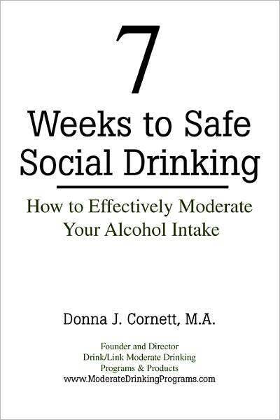 7 Weeks to Safe Social Drinking: How to Effectively Moderate Your Alcohol Intake