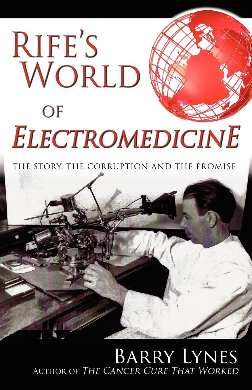 Rife's World Of Electromedicine