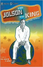 When Jolson Was King