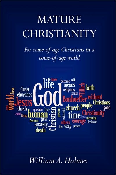 Mature Christianity: For come-of-age Christians in a come-of-age world