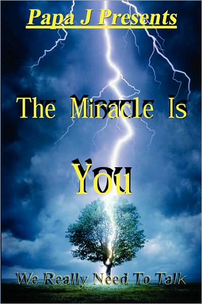 Papa J Presents The Miracle Is You