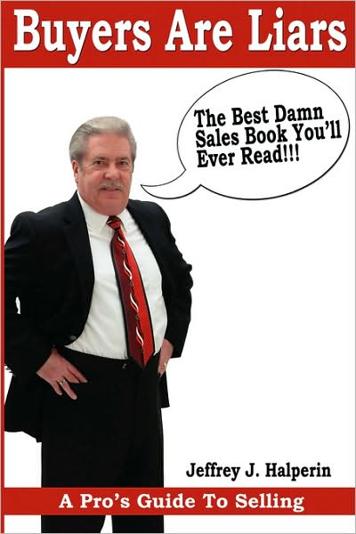 Buyers Are Liars A Pro'S Guide To Selling