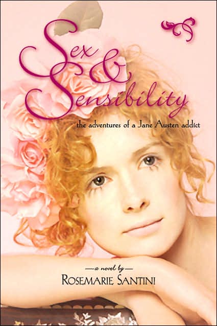 Sex and Sensibility: The Adventures of a Jane Austen Addict