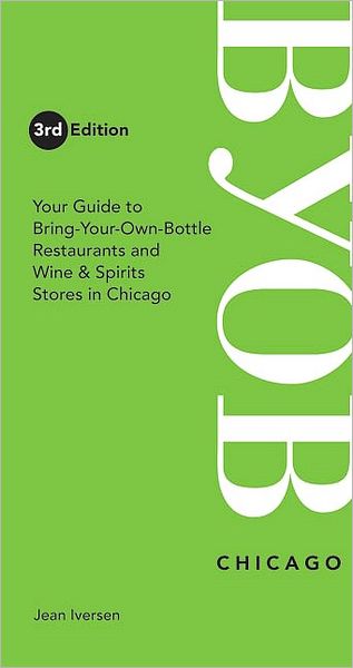 BYOB Chicago: Your Guide to Bring-Your-Own-Bottle Restaurants and Wine & Spirits Stores in Chicago