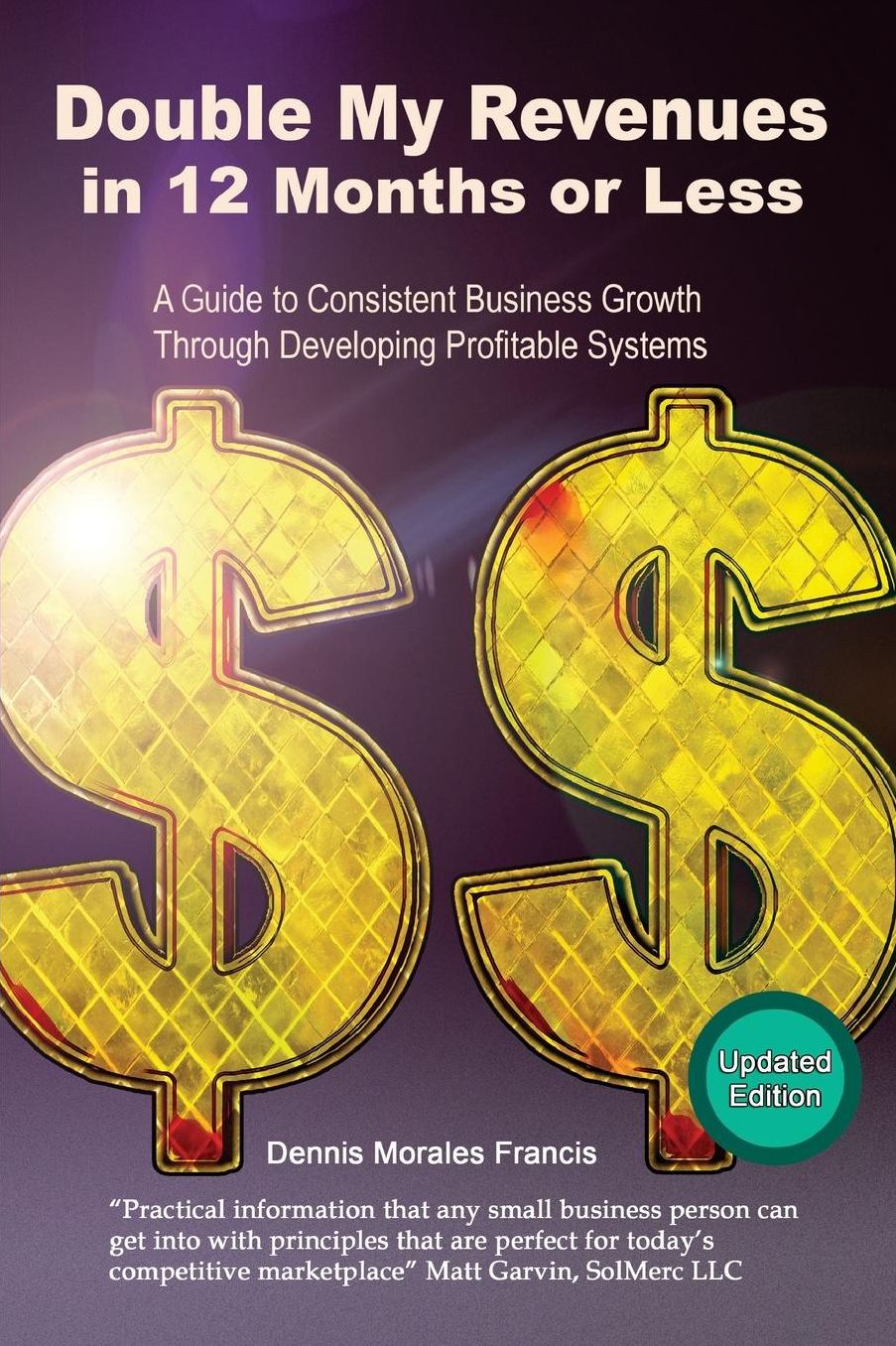 Double My Revenues: A Guide to Convenient Business Growth Through Developing Profitable Systems