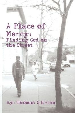 A Place of Mercy: Finding God on the Street