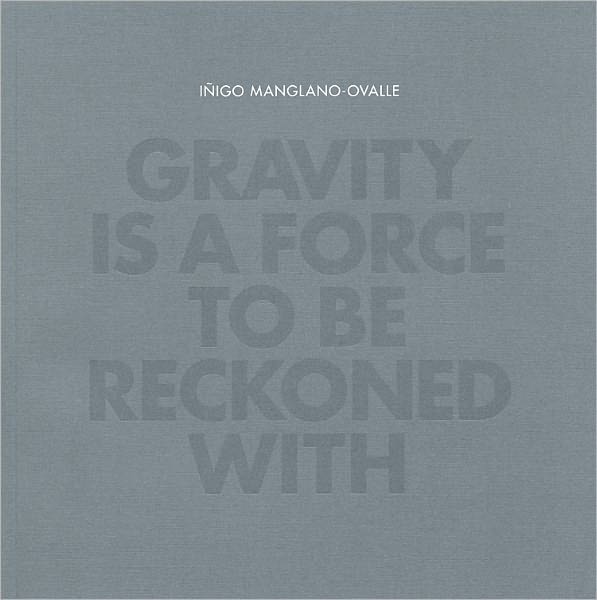 Iñigo Manglano-Ovalle: Gravity is a Force to Be Reckoned With