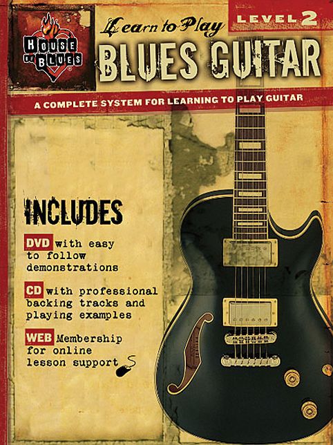House of Blues Presents Learn to Play Blues Guitar: Level 2