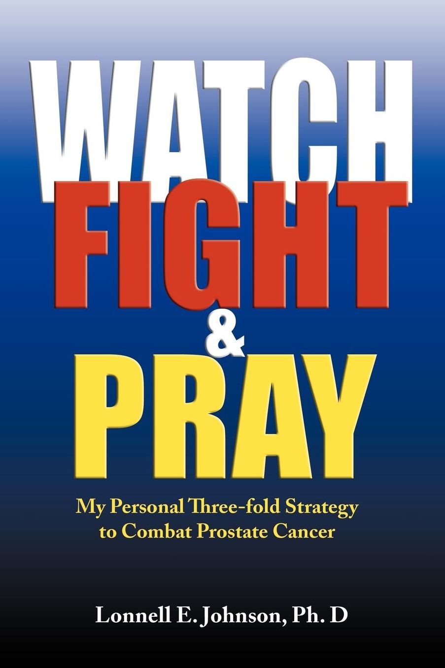 Watch, Fight and Pray
