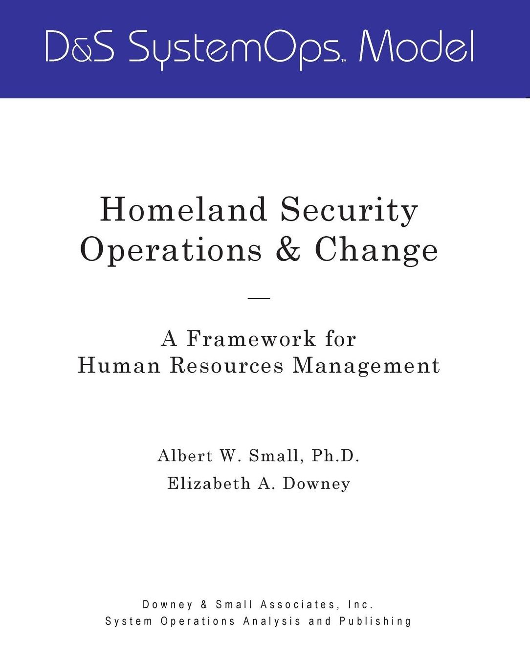 Homeland Security Operations and Change: A Framework for Human Resources Management