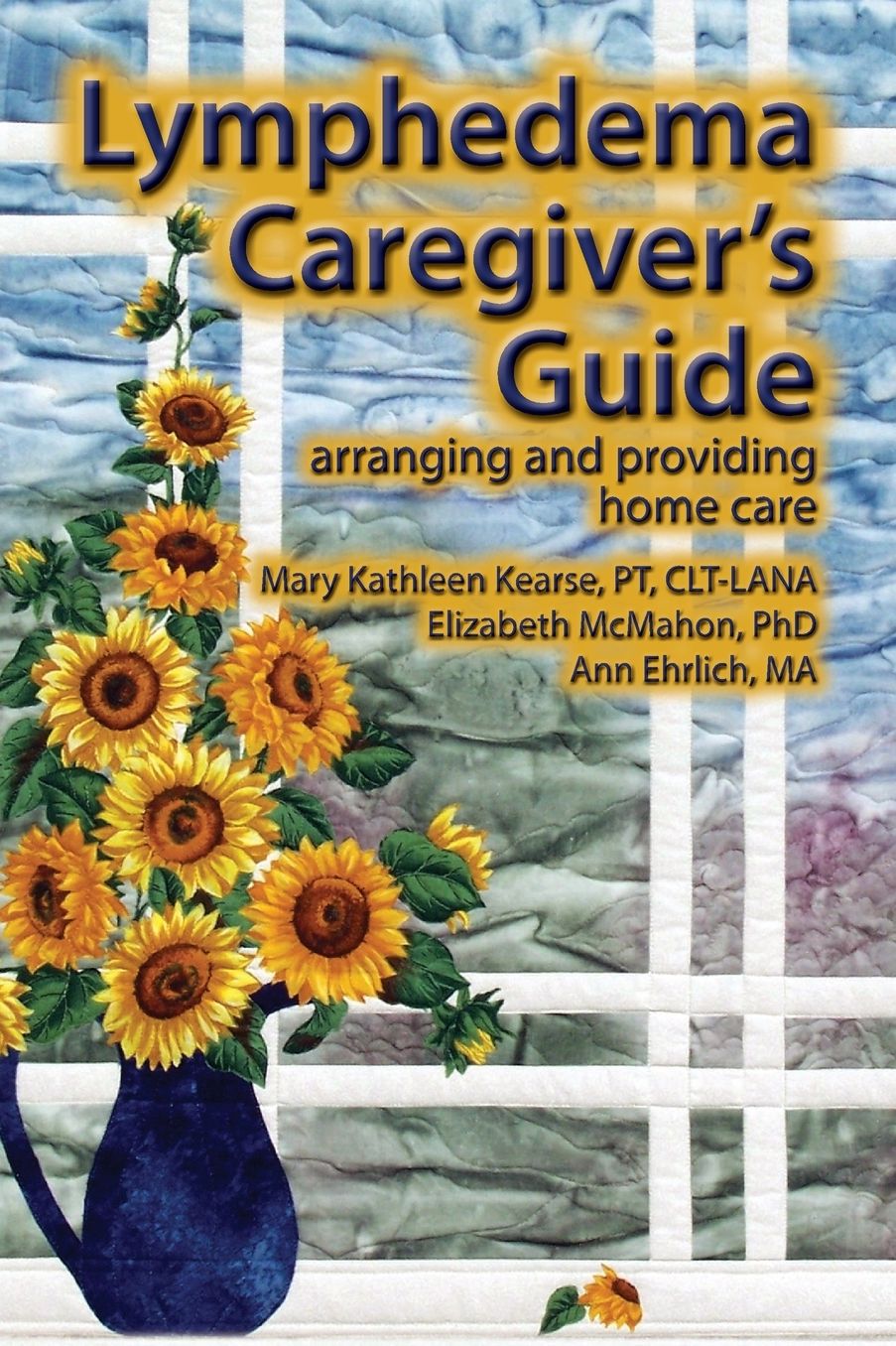 Lymphedema Caregiver's Guide: Arranging and Providing Home Care