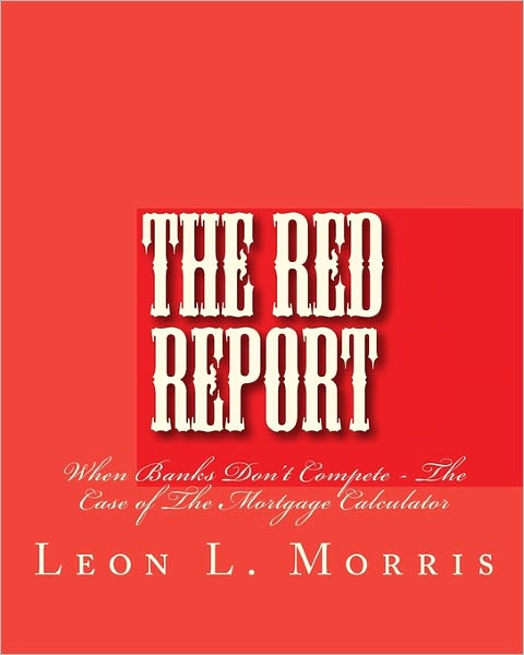 The Red Report: When Banks Don't Compete - the Case of the Mortgage Calculator
