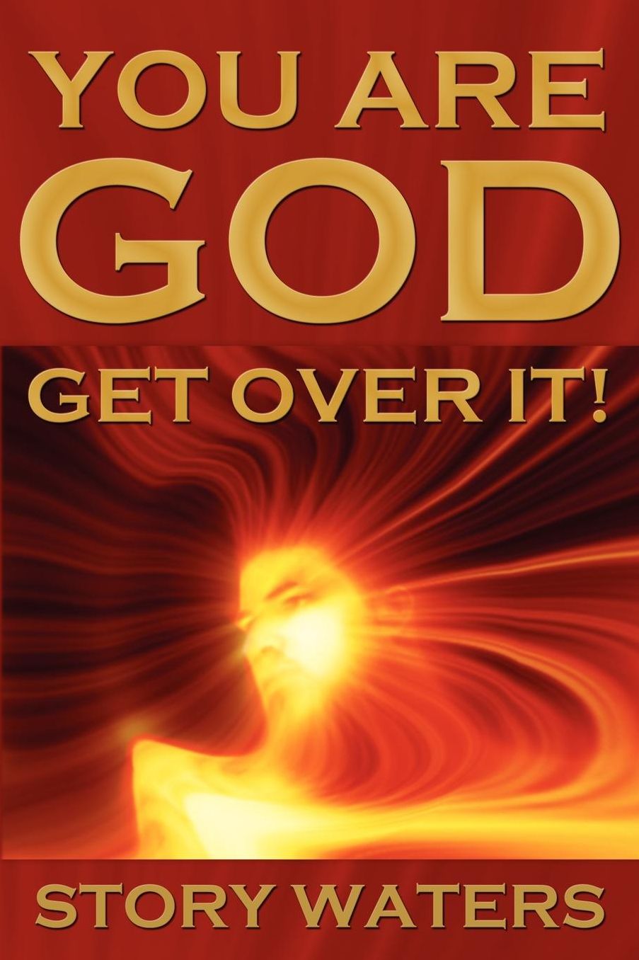 You Are God. Get Over It!