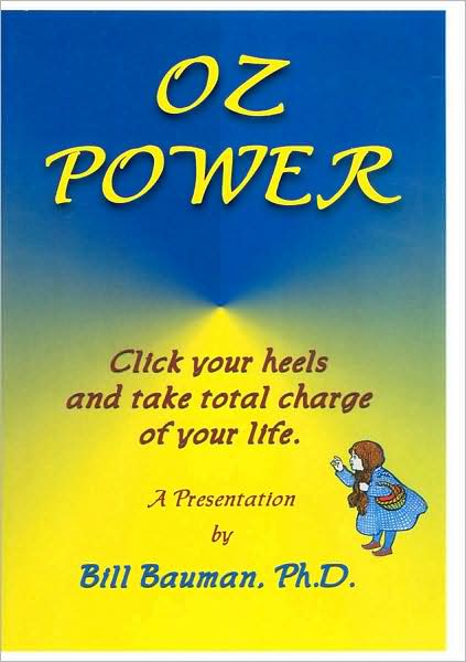 Oz Power: Click your Heels and Take Total Chrage of Your Life