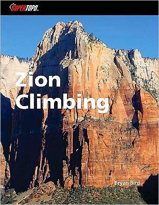 Zion Climbing: 250 Free Climbs, 25 Clean Aid Big Walls