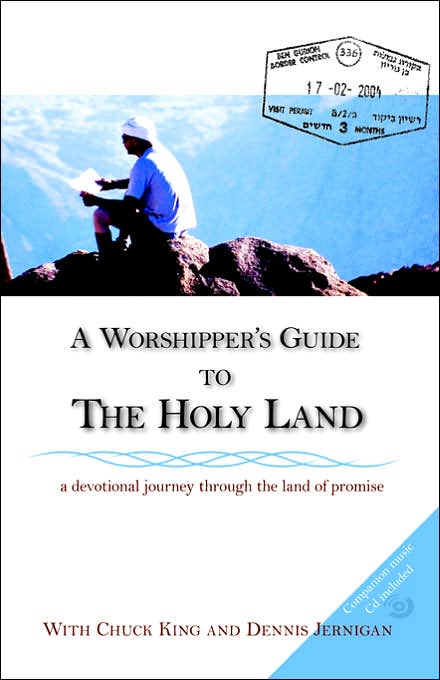 A Worshipper's Guide To The Holy Land