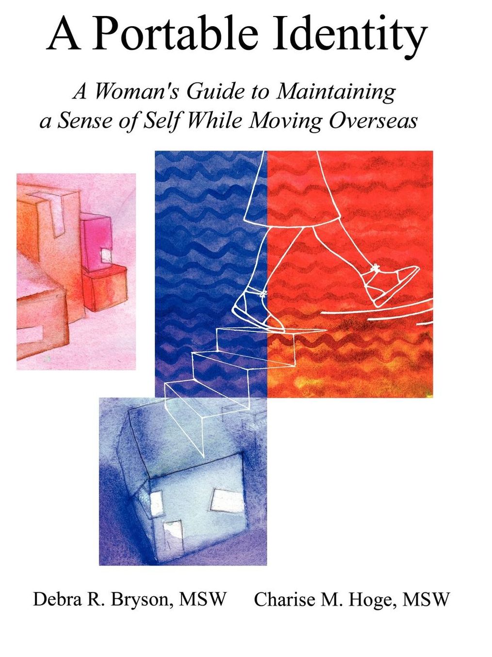 A Portable Identity: A Woman's Guide to Maintaining a Sense of Self While Moving Overseas