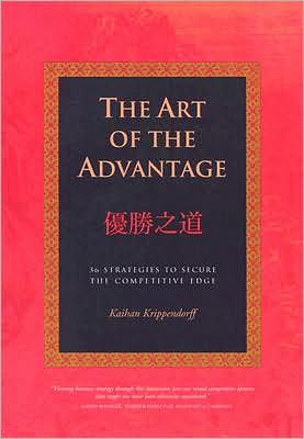 The Art of the Advantage: 36 Strategies to Seize the Competitive Edge
