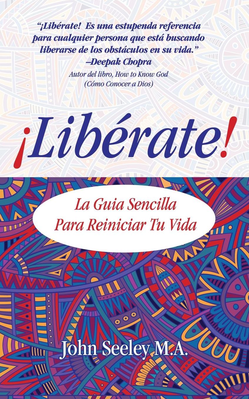 Liberati!: La Guia Sensilla para Reiniciar Tu Vida