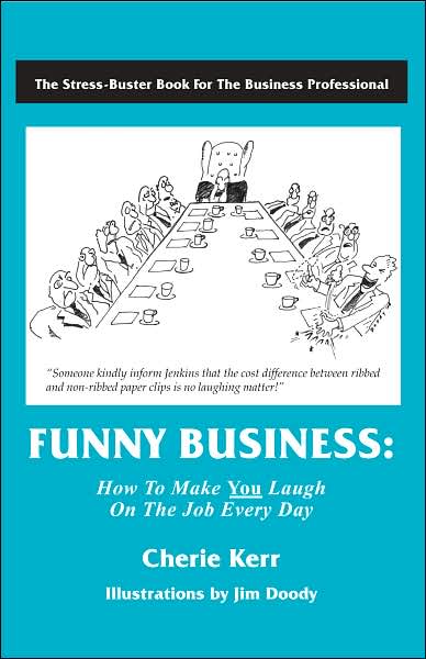 Funny Business: How to Make You Laugh on the Job Every Day