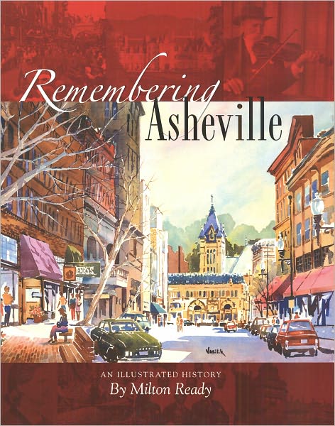 Remembering Asheville: An Illustrated History