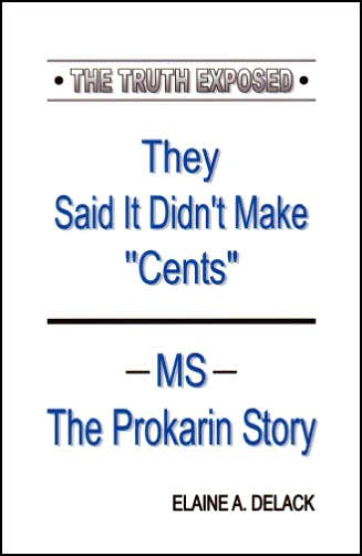 They Said It Didn't Make 'Cents': -MS-, the Prokarin Story