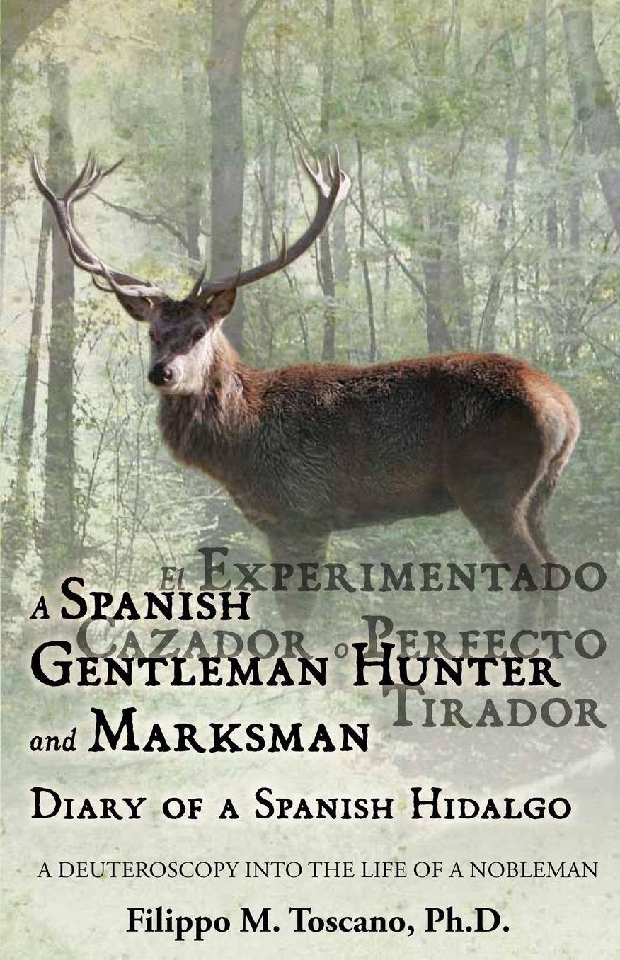 A Spanish Gentleman Hunter and Marksman: Diary of a Spanish Hidalgo