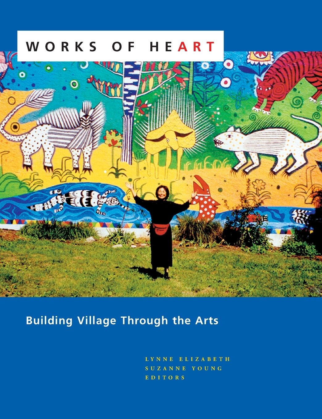 Works of Heart: Building Village through the Arts