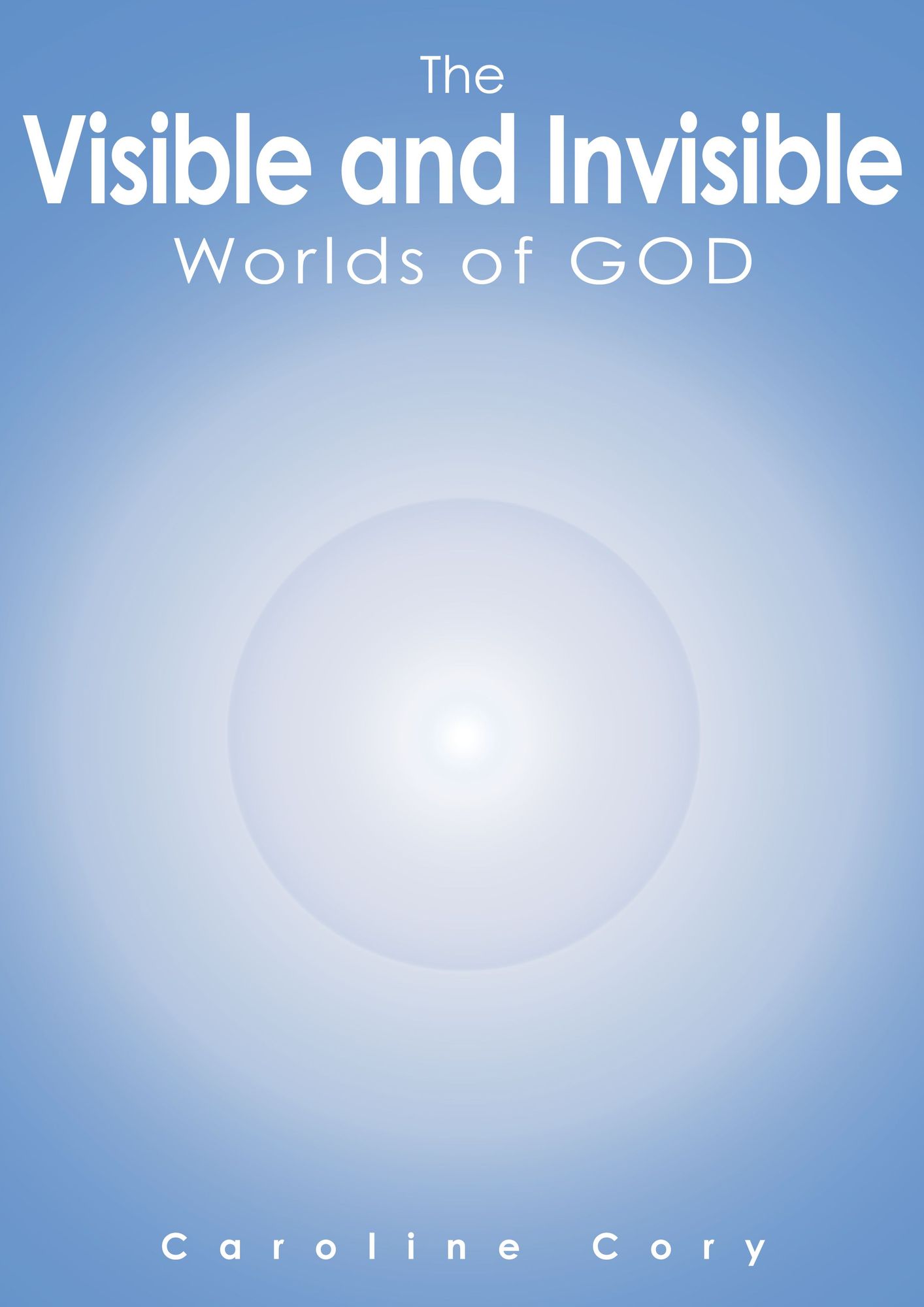 The Visible and Invisible Worlds of God