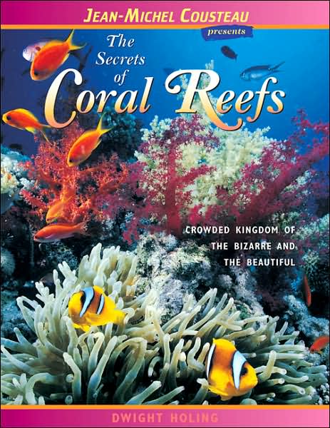 Secrets of Coral Reefs: Corwded Kingdom of the Bizarre and the Beautiful (The London Town Wildlife Series)