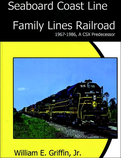 Seaboard Coast Line Family Lines Railroad 1967-1986: A CSX Predecessor